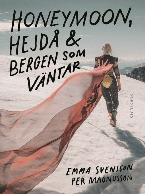 Titeldetaljer för Honeymoon, hejdå & bergen som väntar av Emma Svensson - Tillgänglig